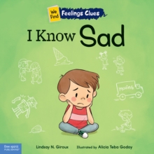 Image for I Know Sad: A Book About Feeling Sad, Lonely, and Disappointed