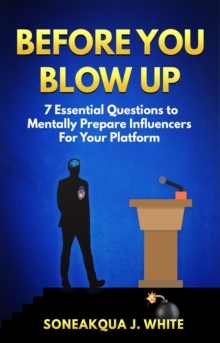 Image for Before You Blow Up: 7 Essential Questions to Mentally Prepare Influencers for Your Platform