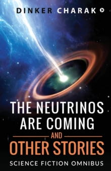 Image for The Neutrinos Are Coming and Other Stories