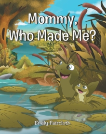 Image for Mommy, Who Made Me?