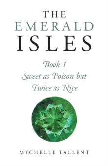 Image for The Emerald Isles : Sweet as Poison but Twice as Nice: Sweet as Poison but Twice as Nice