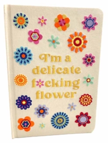 I’m a Delicate F*cking Flower Embroidered Journal