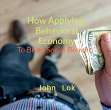 Image for How Applying Behavioral Economy To Bring Social Benefit