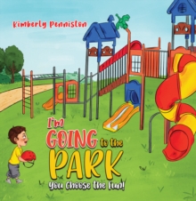 I’m Going to the Park: You Choose the Fun!