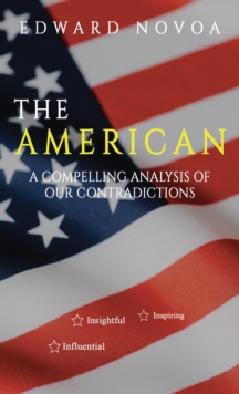 The American: A Compelling Analysis of Our Contradictions