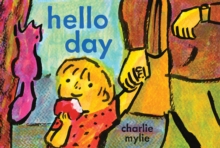 Image for Hello Day : A Child's-Eye View of the World: A Child's-Eye View of the World