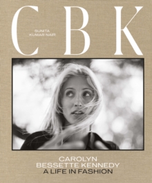 Image for CBK: Carolyn Bessette Kennedy: A Life in Fashion