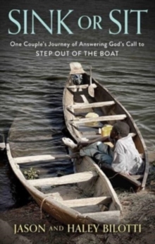 Sink or Sit: One Couple’s Journey of Answering God’s Call to Step Out of the Boat