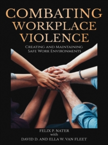 Image for Combating Workplace Violence: Creating and Maintaining Safe Work Environments