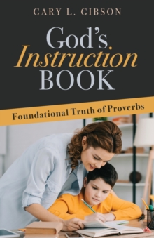 Image for God's Instruction Book : Foundational Truth of Proverbs