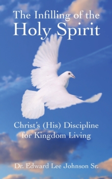 Image for The Infilling of the Holy Spirit : Christ's (His) Discipline for Kingdom Living