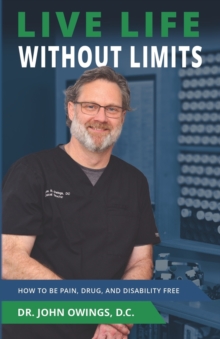 Image for Live Life Without Limits : How to Be Pain, Drug, and Disability Free
