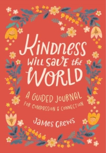 Kindness Will Save the World Guided Journal