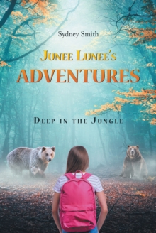 Image for  Junee Lunee's Adventures: Deep in the Jungle
