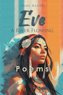 Image for Eve A River Flowing: Poems
