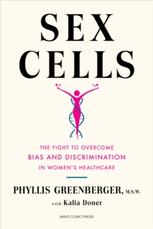 Sex Cells: The Fight to Overcome Bias and Discrimination in Women’s Healthcare