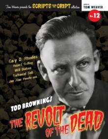 Image for Scripts from the Crypt No. 12 - Tod Browning's The Revolt of the Dead