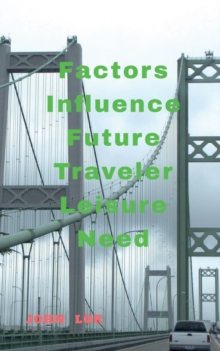 Image for Factors Influence Future Traveler Leisure Need