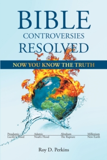 Image for Bible Controversies Resolved: NOW YOU KNOW THE TRUTH