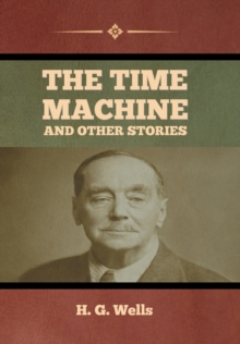 Image for The Time Machine and Other Stories