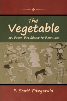Image for The Vegetable; or, From President to Postman