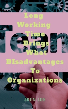 Image for Long Working Time Brings What DIsadvantages To Organizations