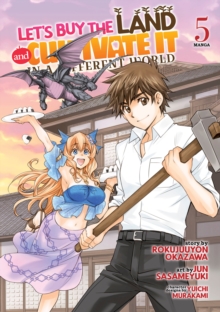 Image for Let's Buy the Land and Cultivate It in a Different World (Manga) Vol. 5