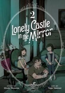 Image for Lonely Castle in the Mirror (Manga) Vol. 2