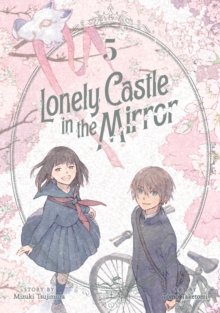 Image for Lonely Castle in the Mirror (Manga) Vol. 5