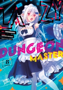 Image for Lazy Dungeon Master (Manga) Vol. 8