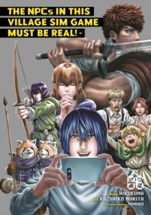 Image for The NPCs in this Village Sim Game Must Be Real! (Manga) Vol. 6