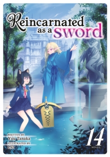 Reincarnated as a Sword (Light Novel) Vol. 14