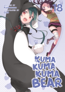 Kuma Kuma Kuma Bear (Light Novel) Vol. 18