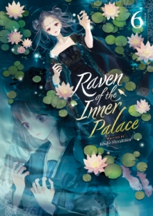 Image for Raven of the Inner Palace (Light Novel) Vol. 6
