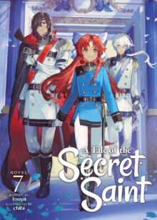 Image for A Tale of the Secret Saint (Light Novel) Vol. 7
