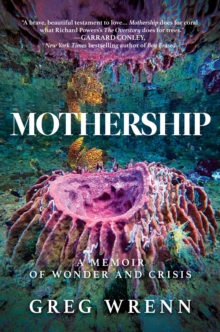 Image for Mothership: A Memoir of Wonder and Crisis
