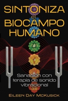 Sintoniza el biocampo humano: Sanacion con terapia de sonido vibracional