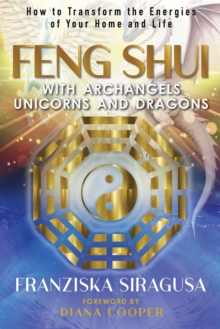 Image for Feng Shui with Archangels, Unicorns, and Dragons