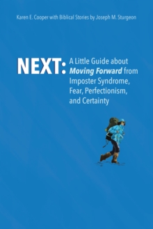 Image for NEXT: A Little Guide About Moving Forward from Imposter Syndrome, Fear, Perfectionism, and Certainty