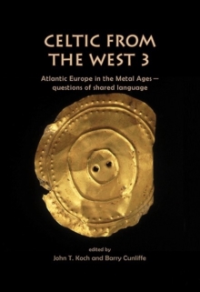 Celtic from the West 3: Atlantic Europe in the Metal Ages – Questions of Shared Language