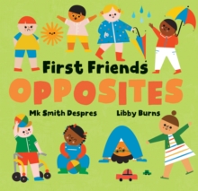 First Friends: Opposites - Smith Despres, Mk