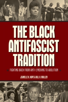 The Black Antifascist Tradition: Fighting Back From Anti-Lynching to Abolition