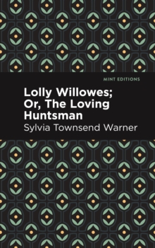 Lolly Willowes: Or, The Loving Huntsman