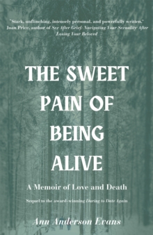 The Sweet Pain of Being Alive: A Memoir of Love and Death