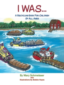 I Was…: A Recycling Book for Children of All Ages