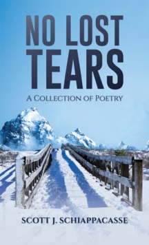No Lost Tears: A Collection of Poetry