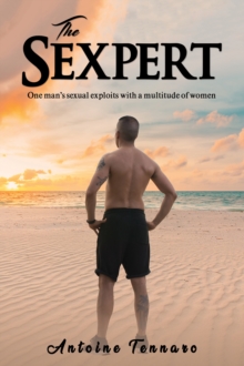 The Sexpert: One man’s sexual exploits with a multitude of women
