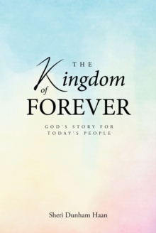 Image for Kingdom of Forever: God's Story For Today's People