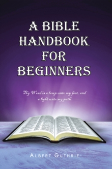 Image for Bible Handbook For Beginners: Thy Word is a lamp unto my feet, and a light unto may path