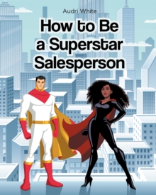 Image for How to Be a Superstar Salesperson